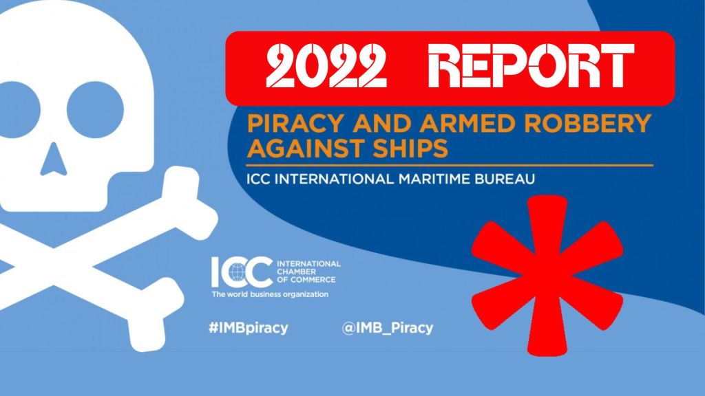 ICC-IMB Annual Report: 2022 World-Wide incidents of Piracy and Armed Robbery against Ships