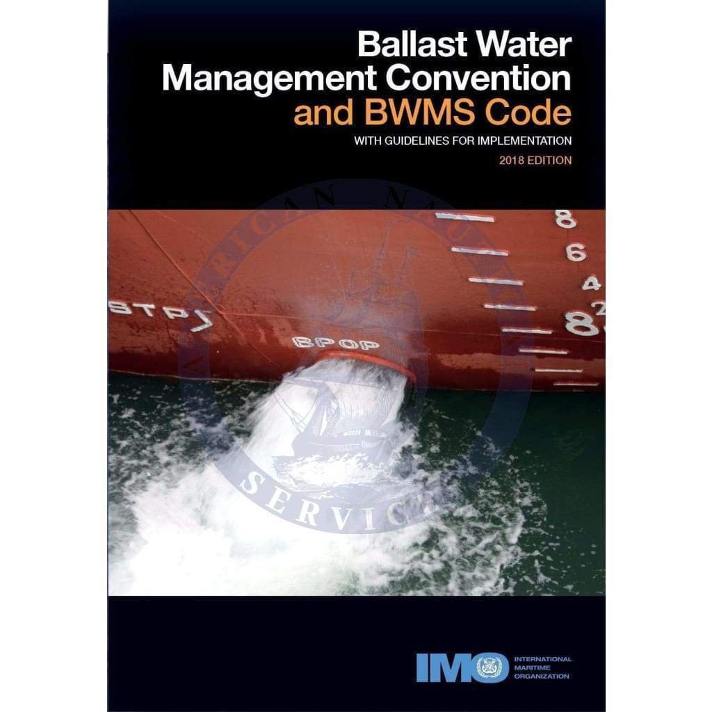 Code for Approval of Ballast Water Management Systems: A Practical Guide to the BWMS Code, Type Approval, Testing, and Shipboard Compliance